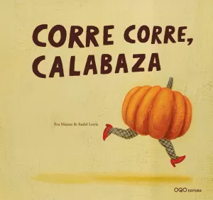 CORRE CORRE, CALABAZA CORRE CORRE, CALABAZA