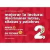 MEJORAR LA LECTURA - DISCRIMINAR DE LETRAS, SÍLABAS Y PALABRAS NIVEL 2