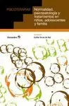 NORMALIDAD, PSICOPATOLOGÍA Y TRATAMIENTOS PARA NIÑOS, ADOLESCENTES Y FAMILIA