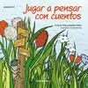 JUGAR A PENSAR CON CUENTOS (CUENTO 4-5 AÑOS)