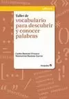 TALLER DE VOCABULARIO PARA DESCUBRIR Y CONOCER PALABRAS