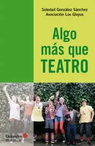 ALGO MÁS QUE TEATRO