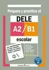 PREPARA Y PRACTICA EL DELE A2-B1 ESCOLAR