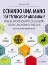 ECHANDO UNA MANO: 101 TÉCNICAS DE ANDAMIAJE CLIL