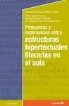 PROPUESTAS Y EXPERIENCIAS SOBRE ESTRUCTURAS HIPERTEXTUALES LITERARIAS EN EL AULA