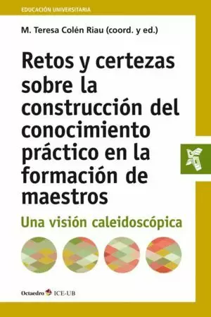 RETOS Y CERTEZAS EN LA CONSTRUCCION DEL CONOCIMIENTO PRACTICO EN