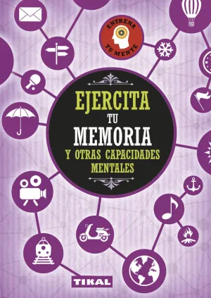 EJERCITA TU MEMORIA Y OTRAS CAPACIDADES MENTALES EJERCITA TU MEMORIA Y OTRAS CAPACIDADES MENTALES