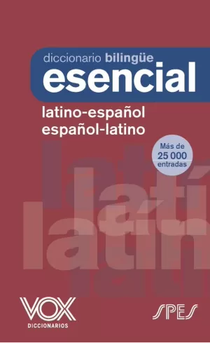 DICCIONARIO ESENCIAL LATINO. LATINO-ESPAÑOL/ ESPAÑOL-LATINO