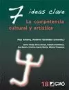 7 IDEAS CLAVE. LA COMPETENCIA CULTURAL Y ARTISTICA