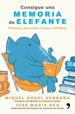 CONSIGUE UNA MEMORIA DE ELEFANTE CONSIGUE UNA MEMORIA DE ELEFANTE