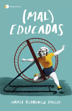 (MAL) EDUCADAS (MAL) EDUCADAS
