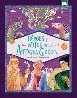 HEROES Y MITOS DE LA ANTIGUA GRECIA HEROES Y MITOS DE LA ANTIGUA GRECIA