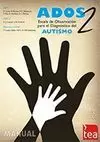 ADOS - 2 - ESCALA DE OBSERVACION PARA EL DIAGNOSTICO DEL AUTISMO - J.C.