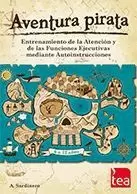 AVENTURA PIRATA - ENTRENAMIENTO DE LA ATENCION Y DE LAS FUNCIONES EJECUTIVAS MEDIANTE AUTOINSTRUCCIONES - J.C. (A)