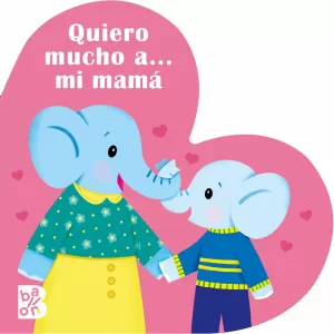 QUIERO MUCHO A MI MAMÁ