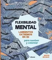 FLEXIBILIDAD MENTAL LABERINTOS EXTREMOS EN 3D