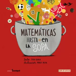 MATEMÁTICAS HASTA EN LA SOPA MATEMÁTICAS HASTA EN LA SOPA