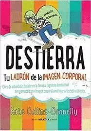 DESTIERRA TU LADRON DE LA IMAGEN CORPORAL. LIBRO DE ACTIVIDADES