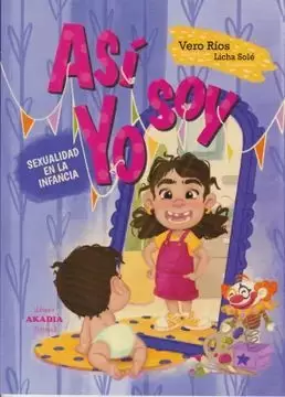 ASI SOY YO. SEXUALIDAD EN LA INFANCIA ASI SOY YO. SEXUALIDAD EN LA INFANCIA