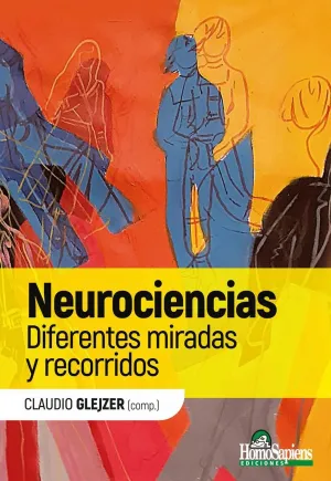 NEUROCIENCIAS. DIFERENTES MIRADAS Y RECORRIDOS NEUROCIENCIAS. DIFERENTES MIRADAS Y RECORRIDOS