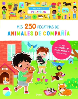 MIS PRIMERAS PEGATINAS. MIS 250 PEGATINAS DE ANIMALES DE COMPAÑÍA MIS PRIMERAS PEGATINAS. MIS 250 PEGATINAS DE ANIMALES DE COMPAÑÍA