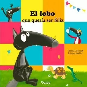 EL LOBO QUE QUERÍA SER FELIZ EL LOBO QUE QUERÍA SER FELIZ