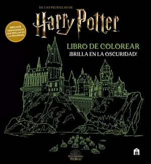 HARRY POTTER. LIBRO DE COLOREAR. ¡BRILLA EN LA OSCURIDAD!