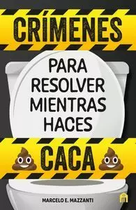 CRÍMENES PARA RESOLVER MIENTRAS HACES CACA