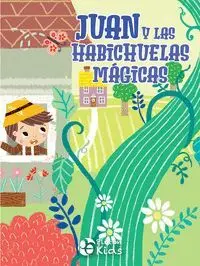 HISTORIAS VIVAS JUAN Y LAS HABICHUELAS MAGICAS HISTORIAS VIVAS JUAN Y LAS HABICHUELAS MAGICAS