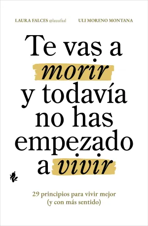 TE VAS A MORIR Y TODAVIA NO HAS EMPEZADO A VIVIR TE VAS A MORIR Y TODAVIA NO HAS EMPEZADO A VIVIR
