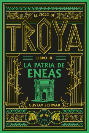 EL CICLO DE TROYA. LIBRO 3: LA PATRIA DE ENEAS