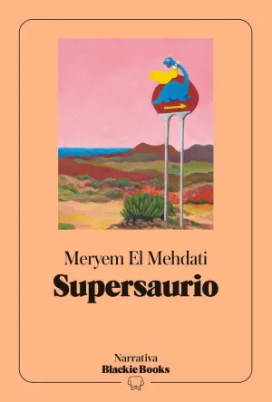 SUPERSAURIO (COLECCIÓN NARRATIVA BLACKIE BOOKS) SUPERSAURIO (COLECCIÓN NARRATIVA BLACKIE BOOKS)
