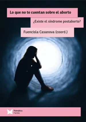 LO QUE NO TE CUENTAN SOBRE EL ABORTO
