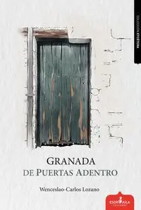 GRANADA DE PUERTAS ADENTRO GRANADA DE PUERTAS ADENTRO