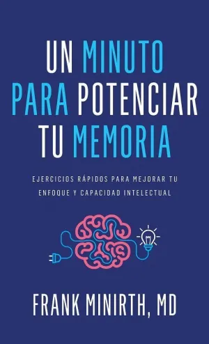 UN MINUTO PARA POTENCIAR TU MEMORIA UN MINUTO PARA POTENCIAR TU MEMORIA